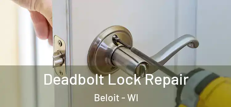 Deadbolt Lock Repair Beloit - WI