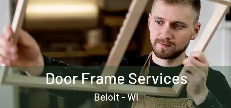 Door Frame Services Beloit - WI