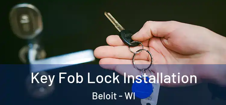 Key Fob Lock Installation Beloit - WI